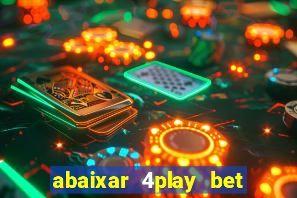 abaixar 4play bet baixar app